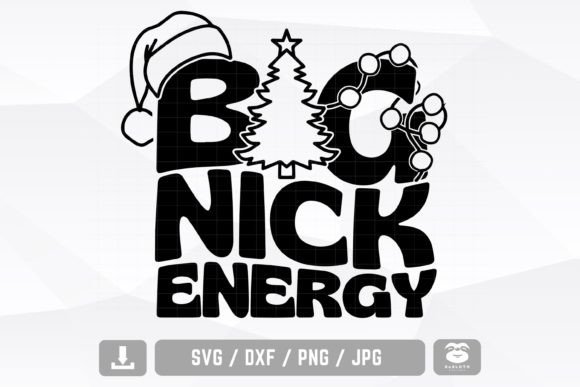 Big Nick Energy Svg, Santa Claus Svg for Graphics and Crafts