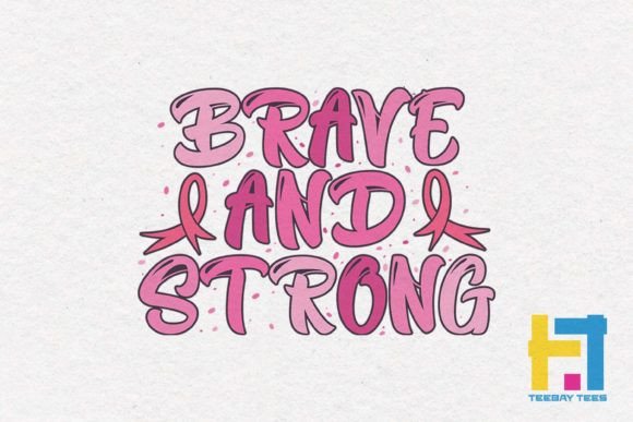 Brave and Strong, Breast Cancer SVG: A Crafts and Graphics Review
