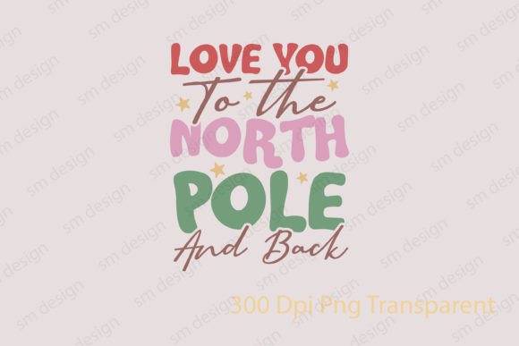 Christmas SVG Love You to the North Pole: A Festive Graphics Asset for Crafts