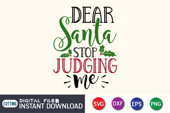 Dear Santa Stop Judging Me SVG: A Festive Graphics Asset for Crafts