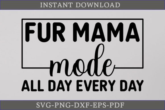 Fur Mama Mode SVG: Perfect for Crafts and Graphics