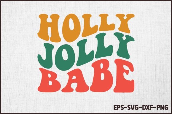 Holly Jolly Babe - Retro Christmas SVG for Crafts and Graphics