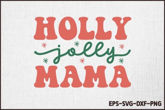 Holly Jolly Mama Christmas Retro SVG: A Graphics Gem for Crafts