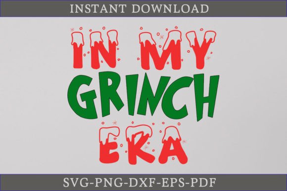 In My Grinch Era Shirt: A Versatile SVG for Crafts and Graphics