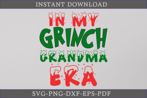 In My Grinch Grandma Era SVG: A Must for Graphics Crafts