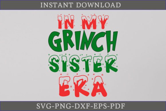 In My Grinch Sister Era SVG: A Crafty Graphics Asset