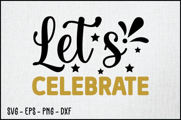 Let's Celebrate Svg Design: Perfect for Crafts and Graphics