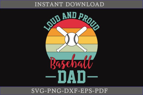 Loud and Proud Baseball Dad SVG for Graphics and Crafts
