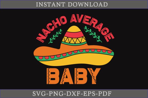 Nacho Average Baby Cinco De Mayo SVG for Creative Crafts